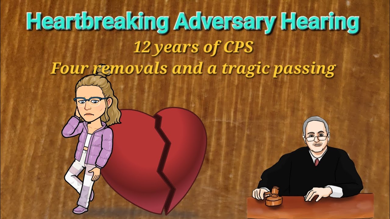 Heart Wrenching Adversary - 12 years of CPS removals and a tragedy