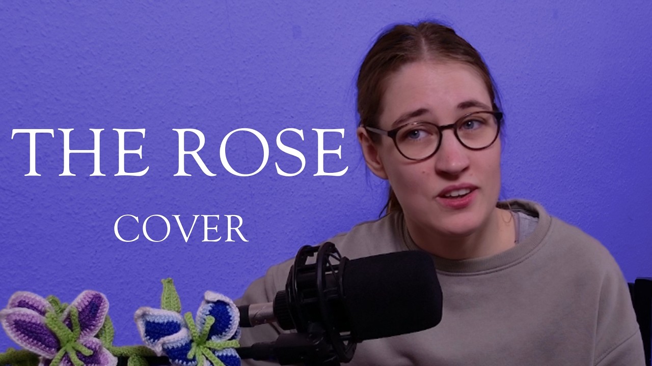 The Rose (Bette Midler Cover)
