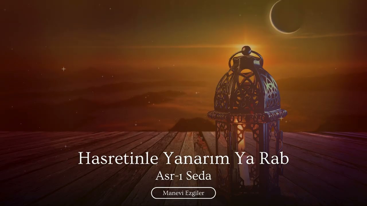 Hasretinle Yanarım Ya Rab | Asr-ı Seda | Yeni İlahi