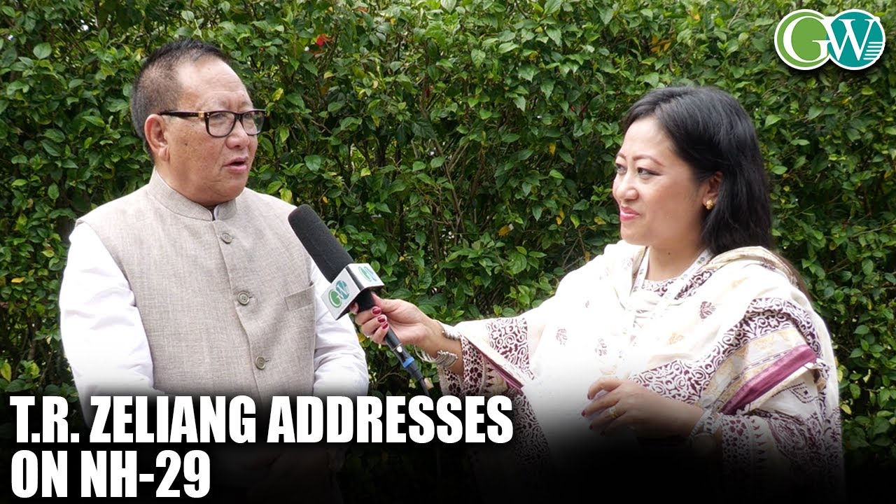 GW EXCLUSIVE: T.R. ZELIANG ADDRESSES ON NH-29; SAYS NHIDCL IGNORED STATE GOVTs SUGGESTION