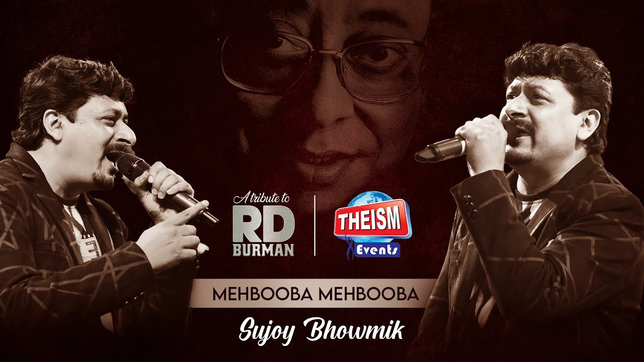 Mehbooba Mehbooba | R.D. Burman | Sujoy Bhowmik | Theism Events