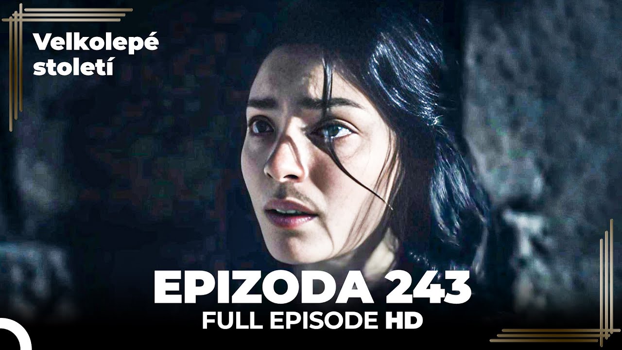 Velkolepé století Epizoda 243