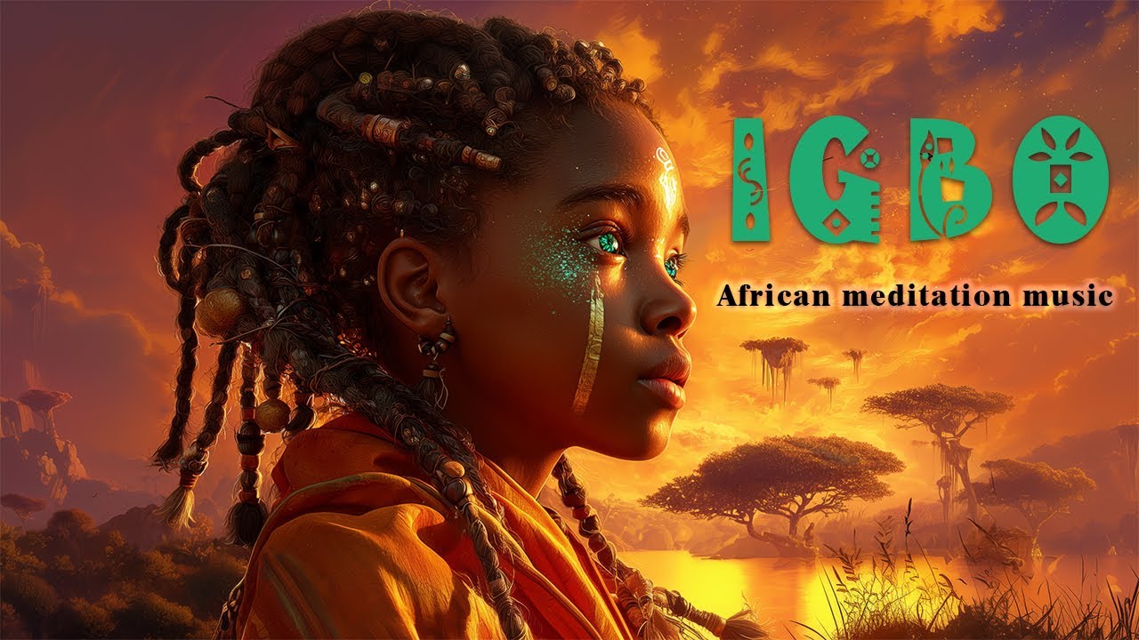 Igbo | Emotional African Tribal Meditation Music | Relaxing Ambient