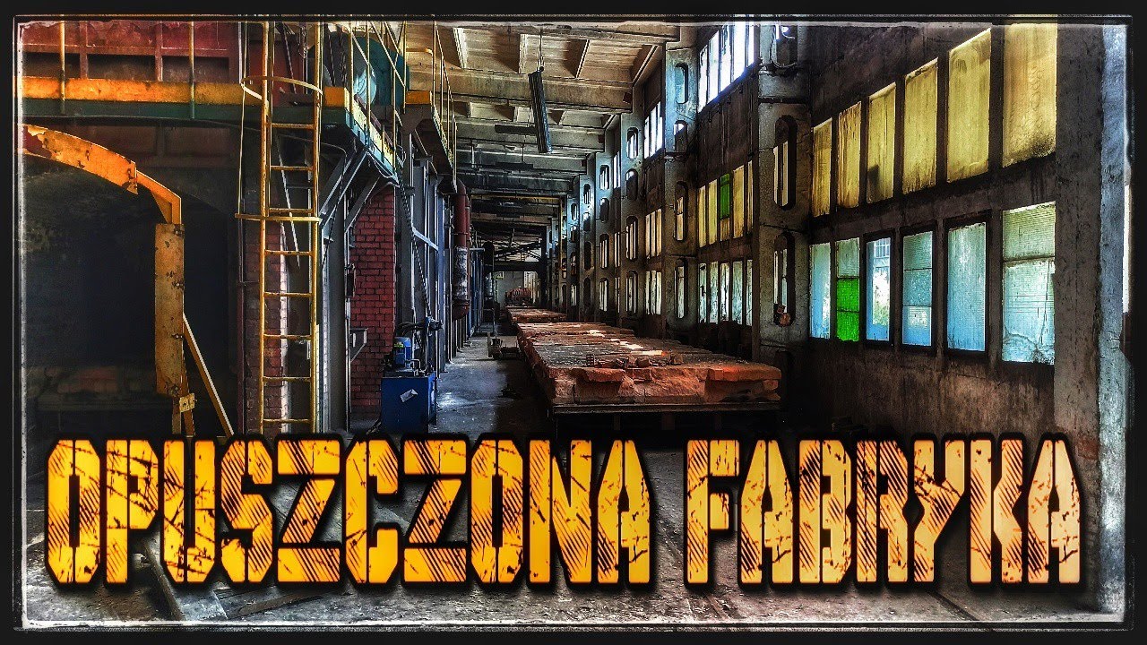 OPUSZCZONA FABRYKA Z WYPOSAŻENIEM #URBEX
