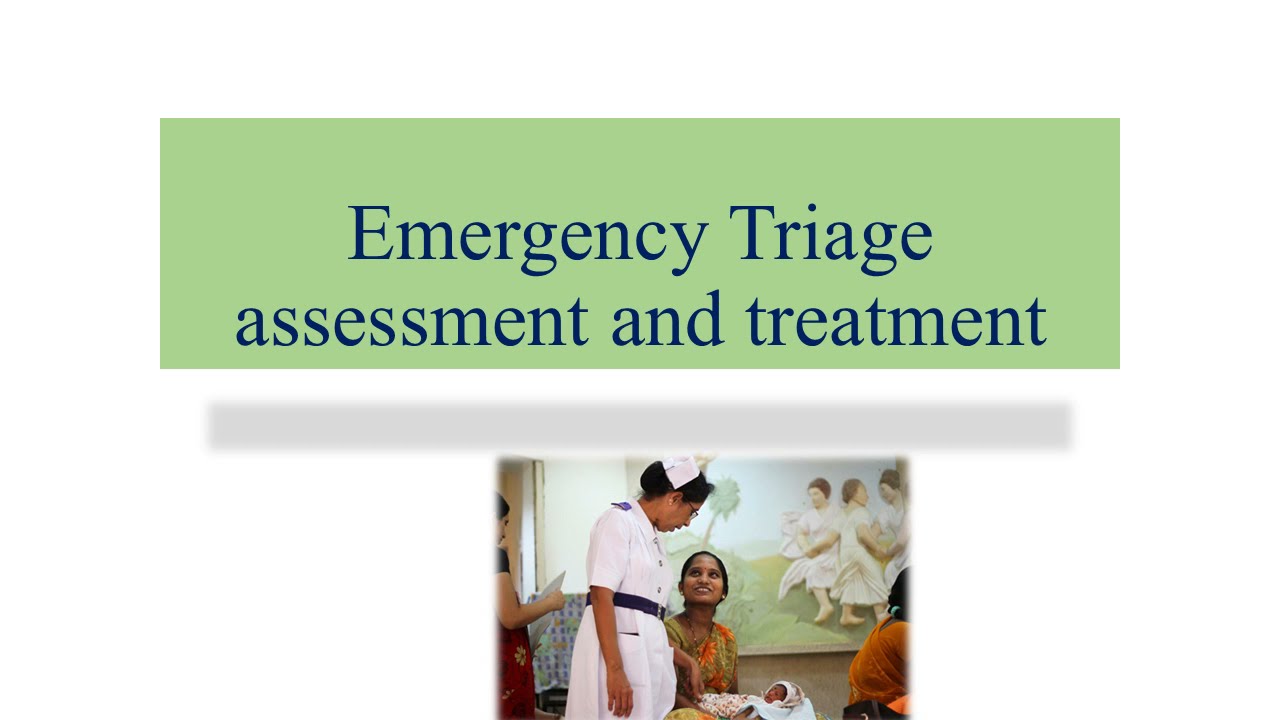Emergency triage assessment and treatment