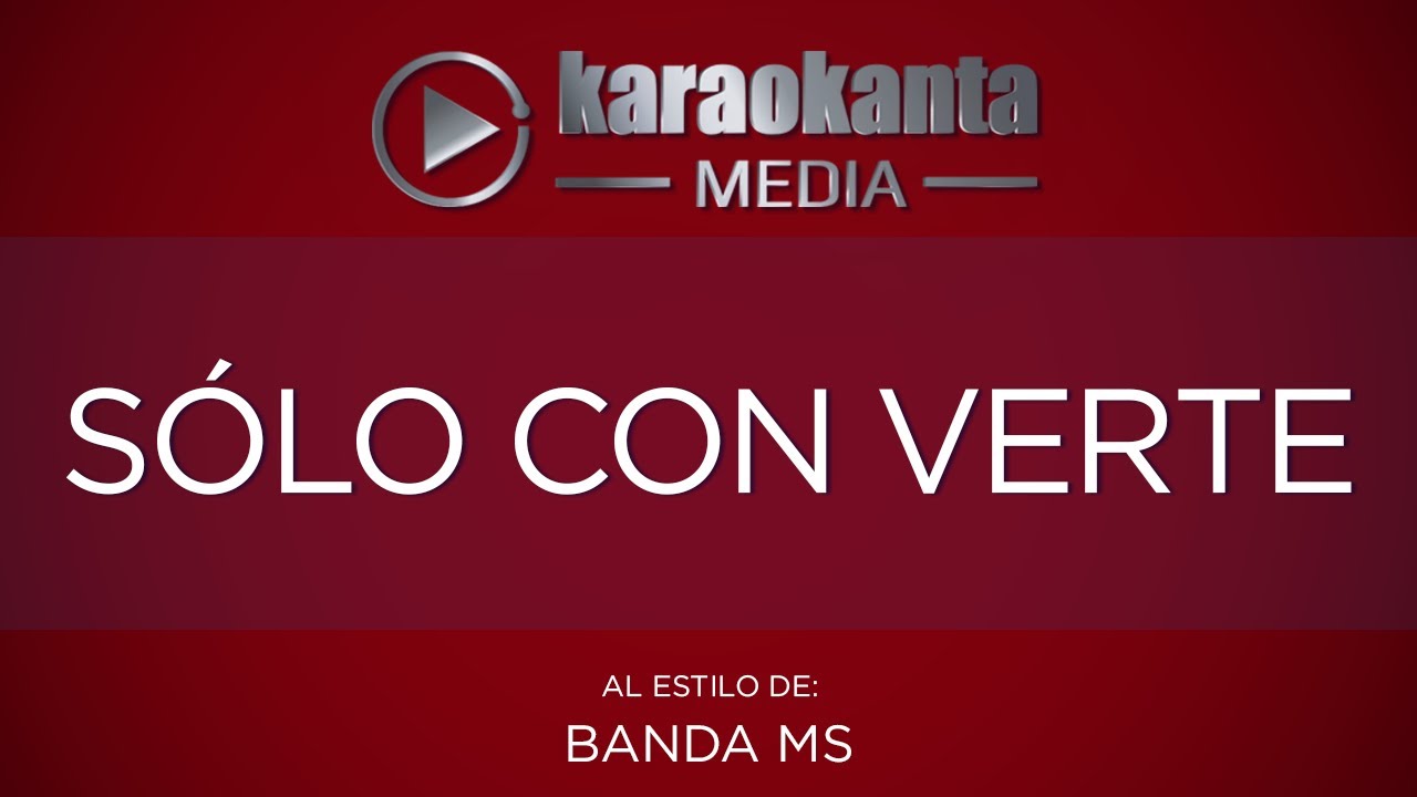 Karaokanta - Banda MS - S&oacute;lo con verte