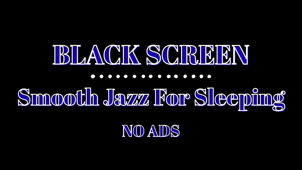 Relaxing Smooth Jazz Black Screen (NO ADS)  | Meditation for Sleep Black Screen