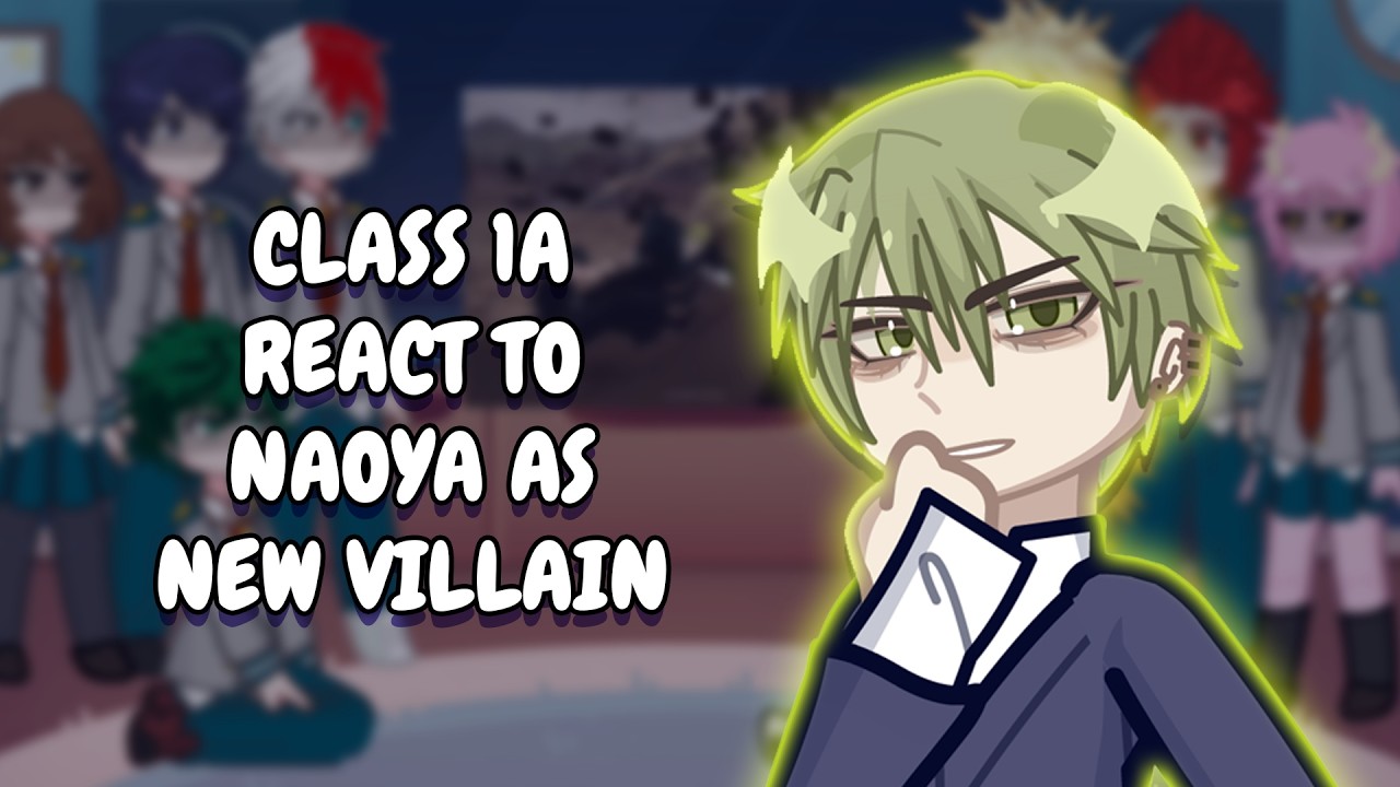 Class 1A React To Naoya Zenin As New Villain