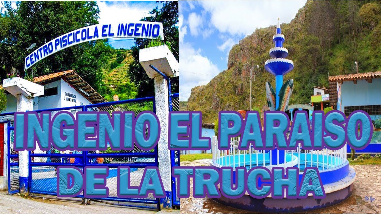 INGENIO LUGAR TURISTICO EL PARAISO DE LA TRUCHA
