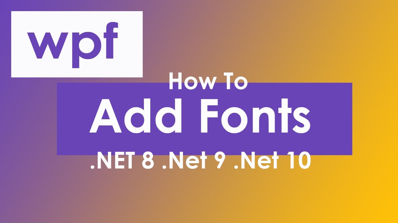 How to add fonts in WPF .net8 #Fonts #wpf