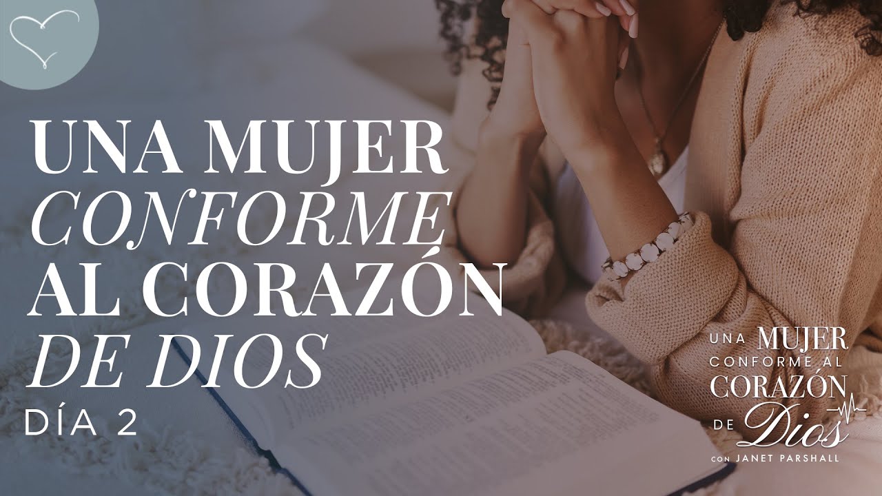 Una mujer conforme al corazón de Dios, día 2 - ANC Podcast