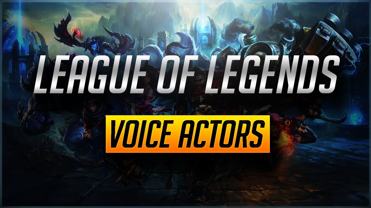 League of Legends Voice Actors 2017 Edition