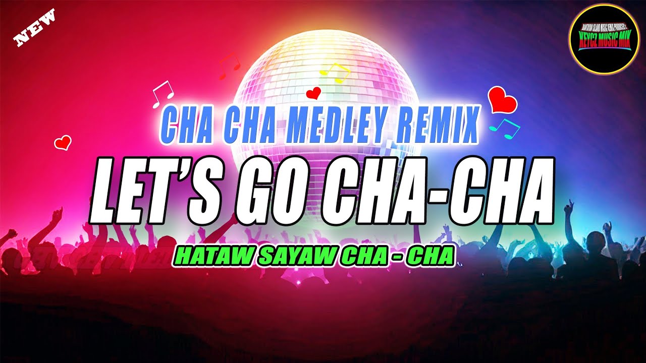 Let's go Cha Cha: Medley Remix 2025 (KEYCZ MUSIC)