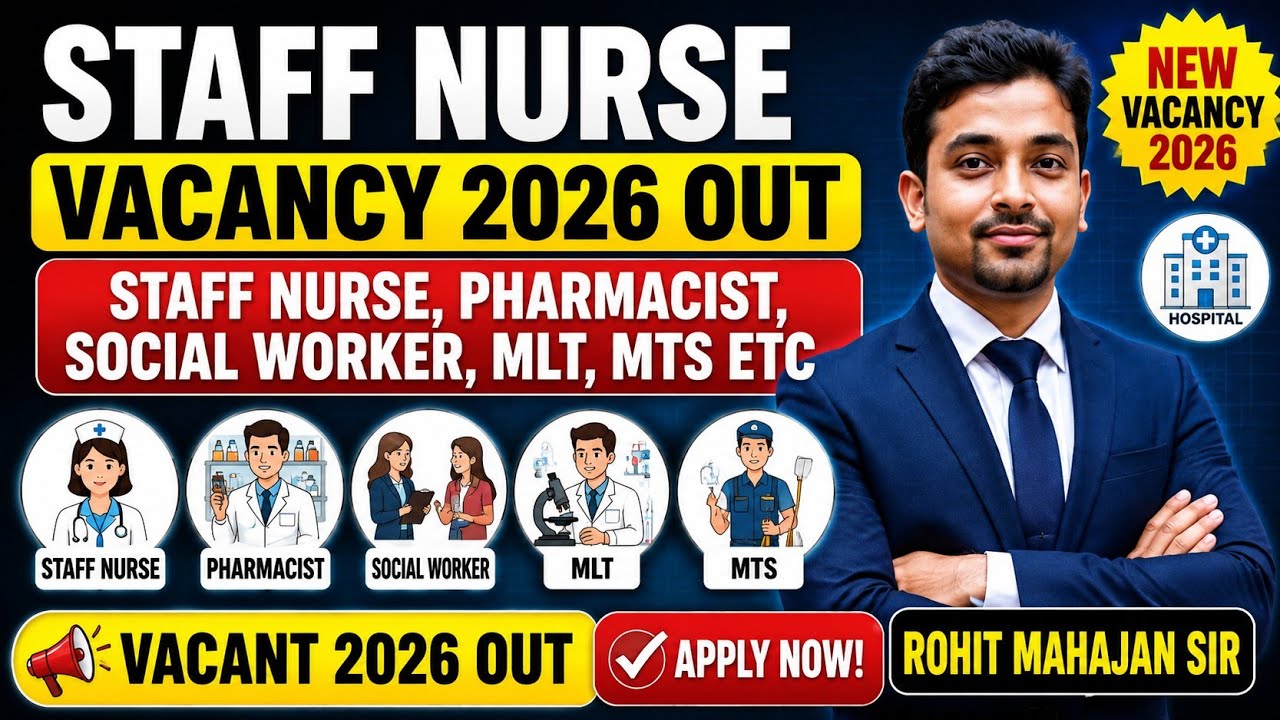 STAFF NURSE VACANCY 2026 OUT ||STAFF NURSE, PHARMACIST, SOCIAL WORKER, MLT, MTS ETC Vacancy 2026 out