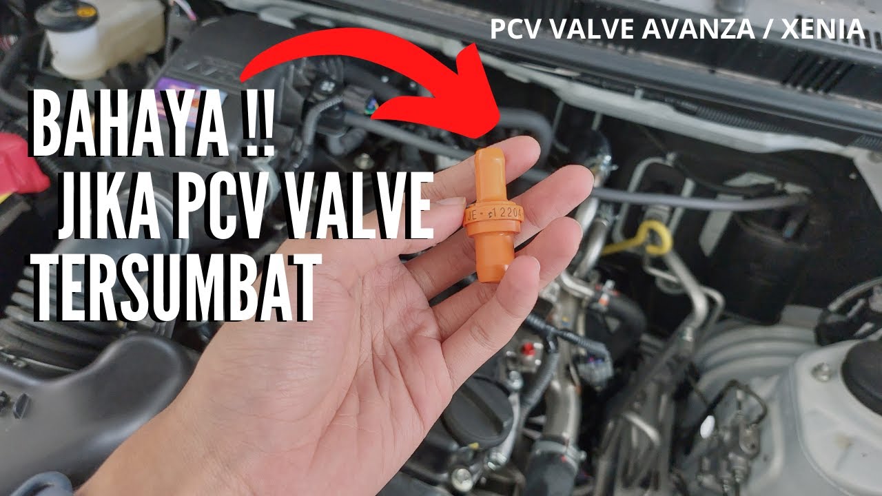 PENGECEKAN DAN PERAWATAN PCV VALVE PADA AVANZA XENIA - PCV (POSITIVE CRANKCASE VALVE)