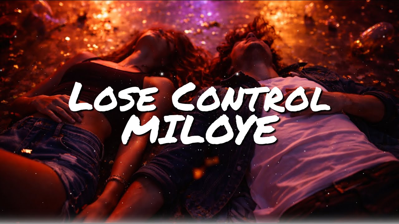 MILOYE - Lose Control (Official Lyric Video)