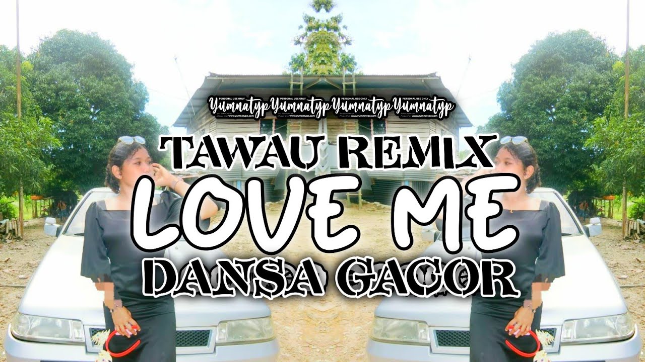 TAWAU REMIX LOVE ME DANSA GACOR 2026
