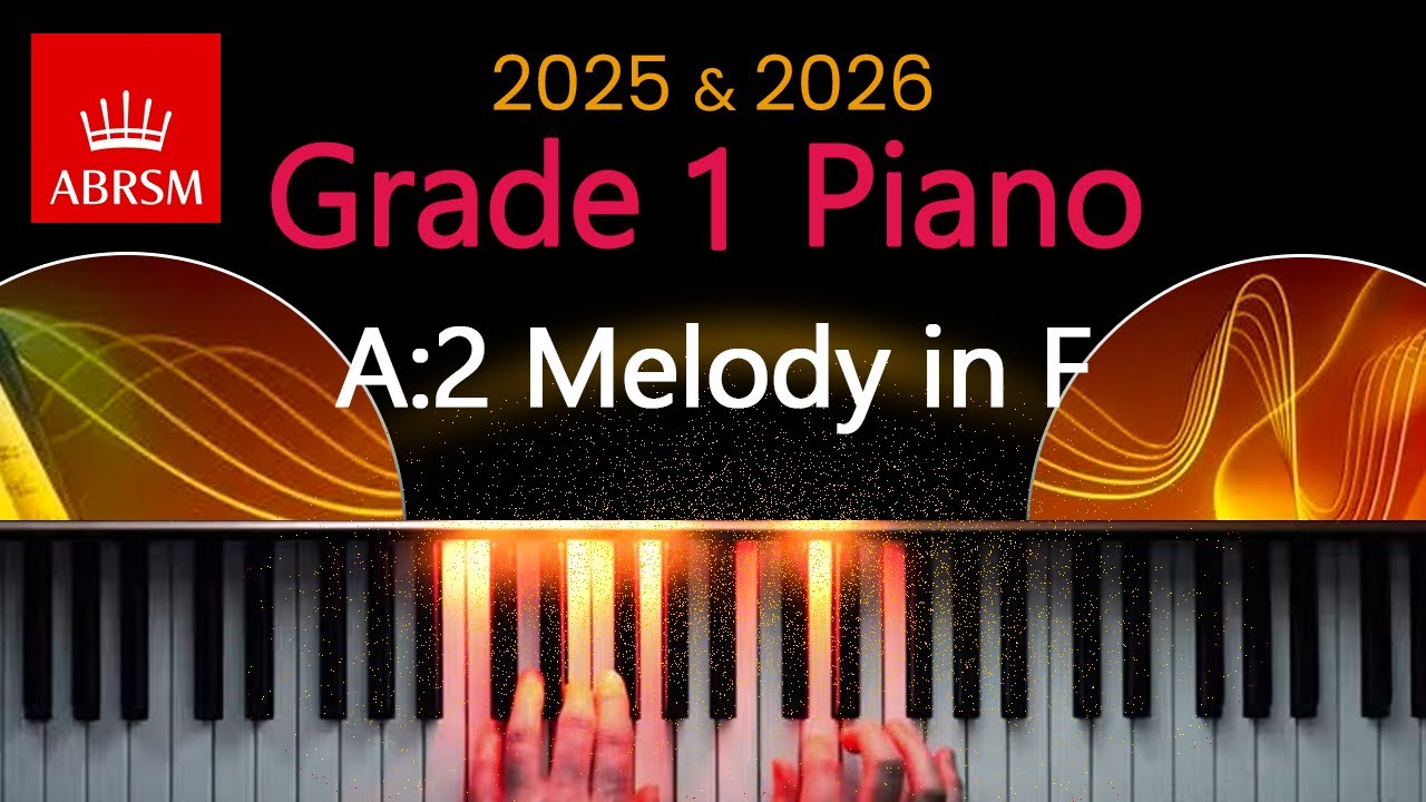 ABRSM 2025 & 2026 - Grade 1 Piano Exam - A:2 ~Melody in F ~ Louis K&ouml;hler
