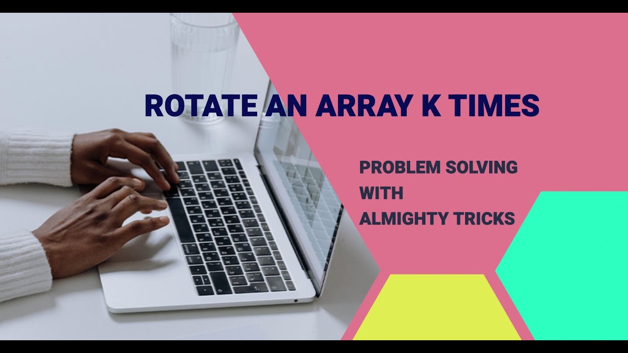 Rotate An Array K Times | Problem Solving | LeetCode | GeeksforGeeks
