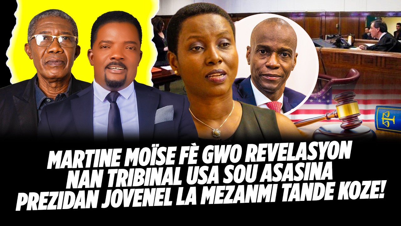 MARTINE MOÏSE SITE NON DIMITRI VORBE, BOULOS AK MARTELLY NAN TRIBINAL USA🇺🇸 SOU ASASINA PREZIDAN