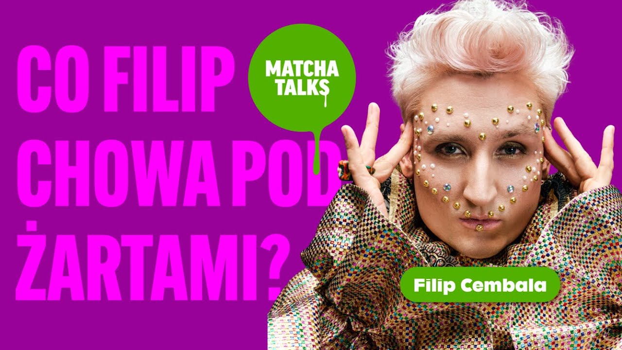 Filip Cembala: Co Filip chowa pod żartami? || Matcha Talks Podcast