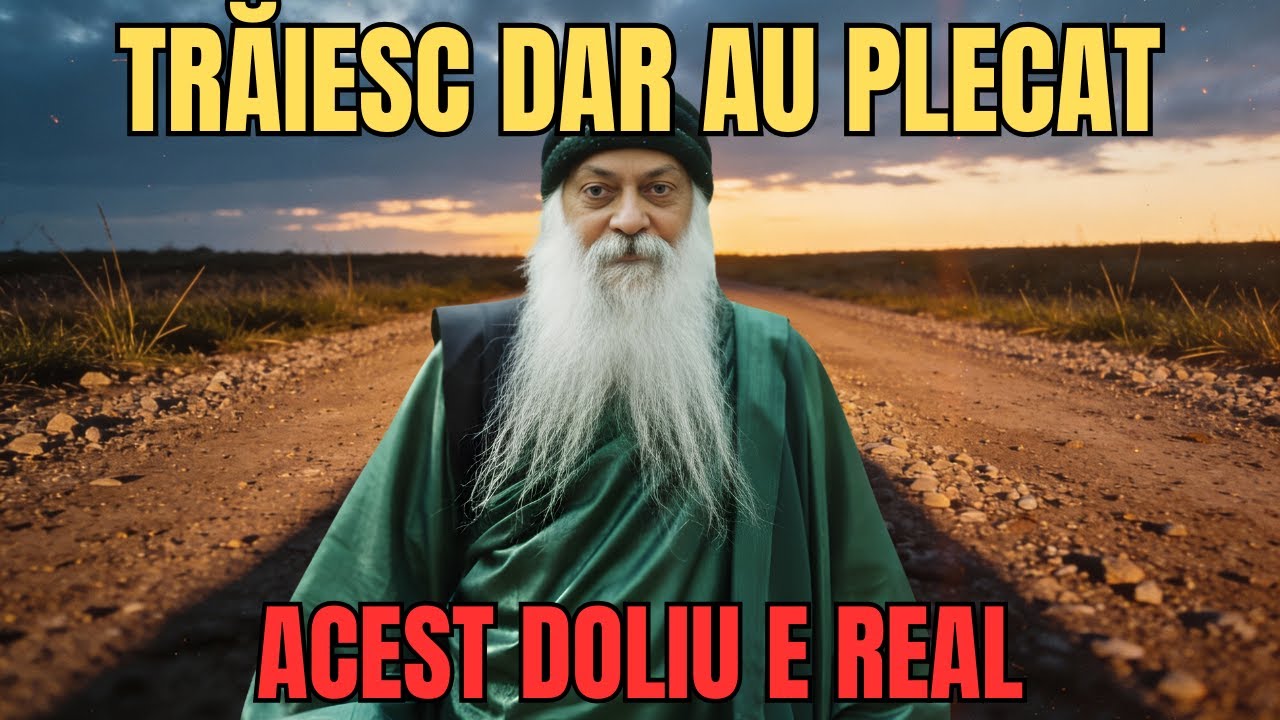Doliul de a PIERDE Pe Cineva Care Încă TRĂIEȘTE - Osho