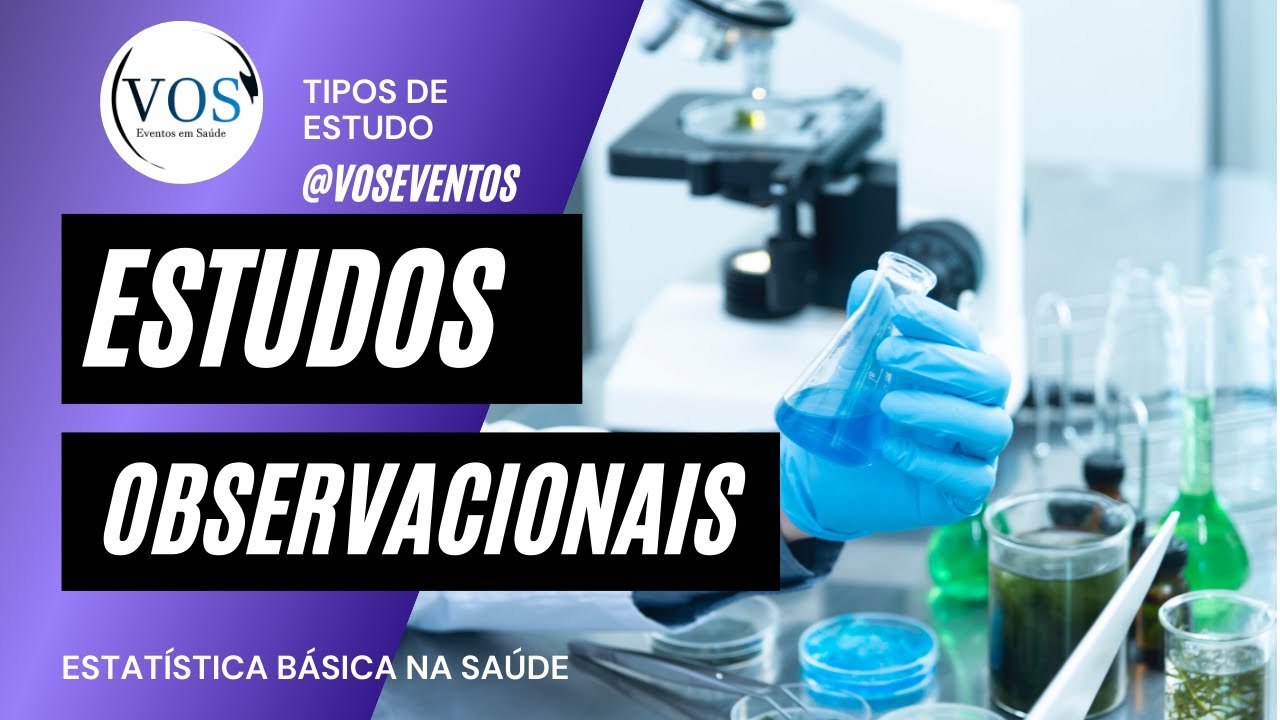 Tipos de estudo: Observacionais // Estatística básica na saúde