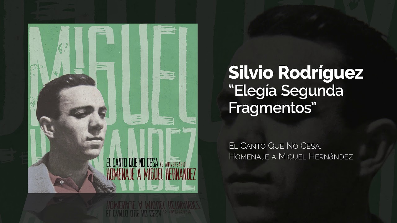 Silvio Rodríguez - Elegía Segunda Fragmentos