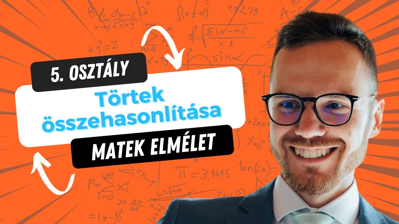Hogyan tudsz törteket összehasonlítani?