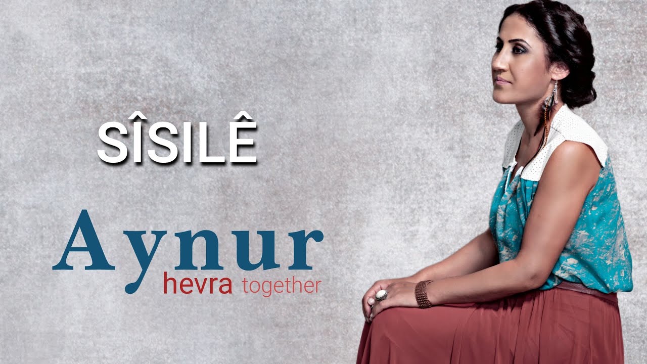 Aynur Doğan - S&icirc;sil&ecirc; | Hevra