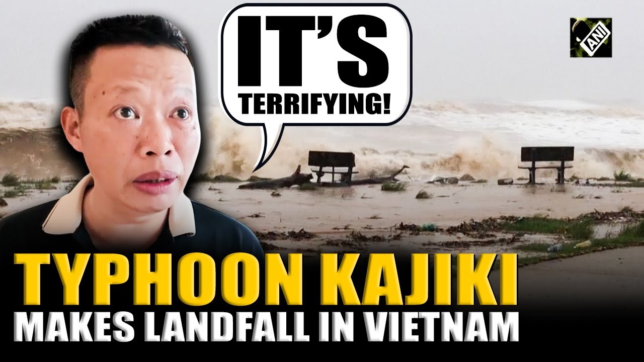 ‘Terrifying’ Typhoon Kajiki makes landfall in Vietnam, chilling visuals show devastation