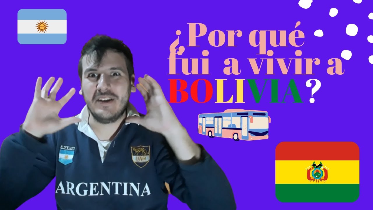 ¿Por qué fui a VIVIR a BOLIVIA 🇧🇴 ? Un ARGENTINO cómo decidió mudarse y vivencias / Vivre en Bolivie