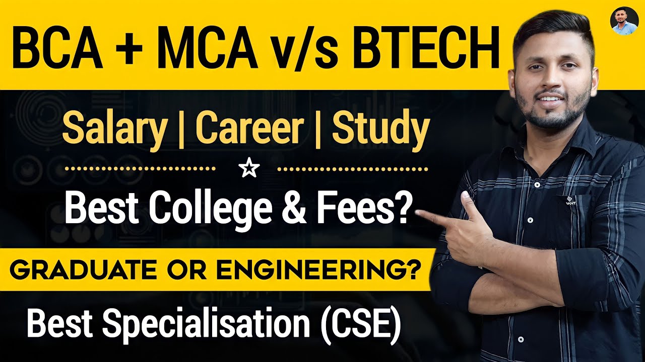 BCA + MCA Vs B.Tech | Which Is Best? | MCA Vs B.Tech Computer Science (CSE)