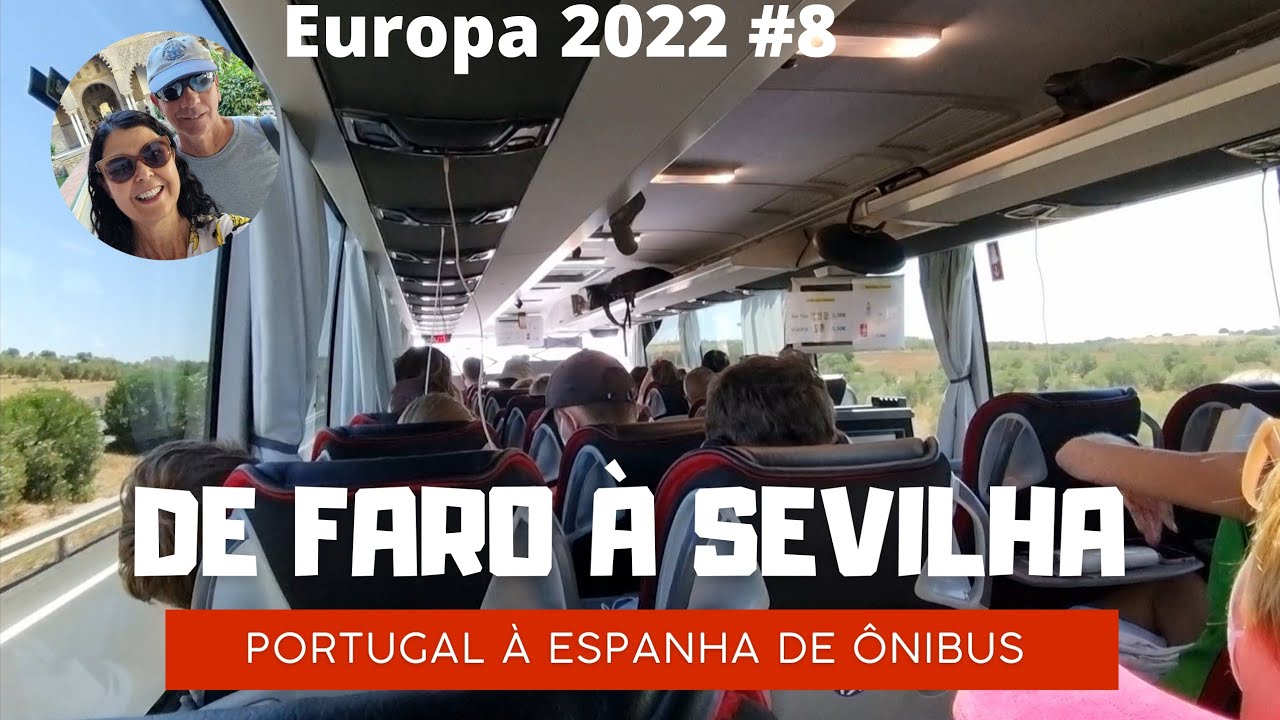 COMO IR DE FARO, PORTUGAL, À SEVILHA, ESPANHA, DE ÔNIBUS. PREÇO,  ITINERÁRIO, TEMPO E DISTÂNCIA.