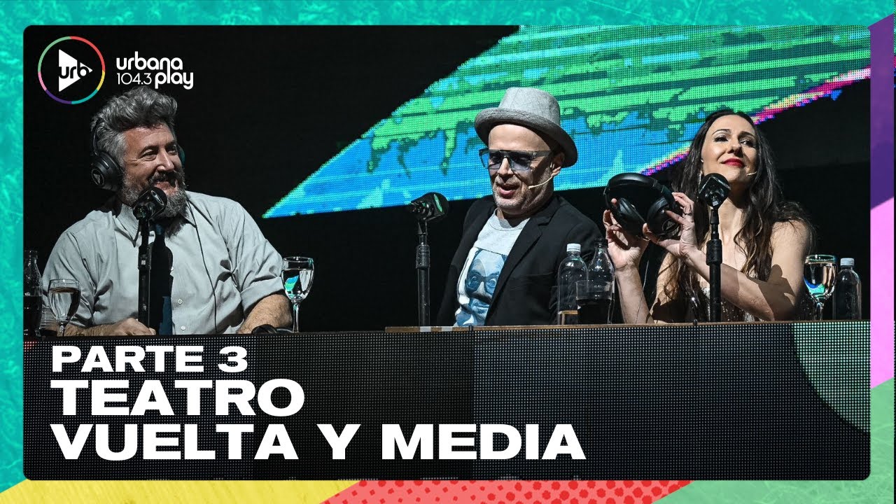 El teatro de Vuelta y Media, parte 3: Fútbol o Muerte, Peto Menahem y columnistas #VueltaYMedia