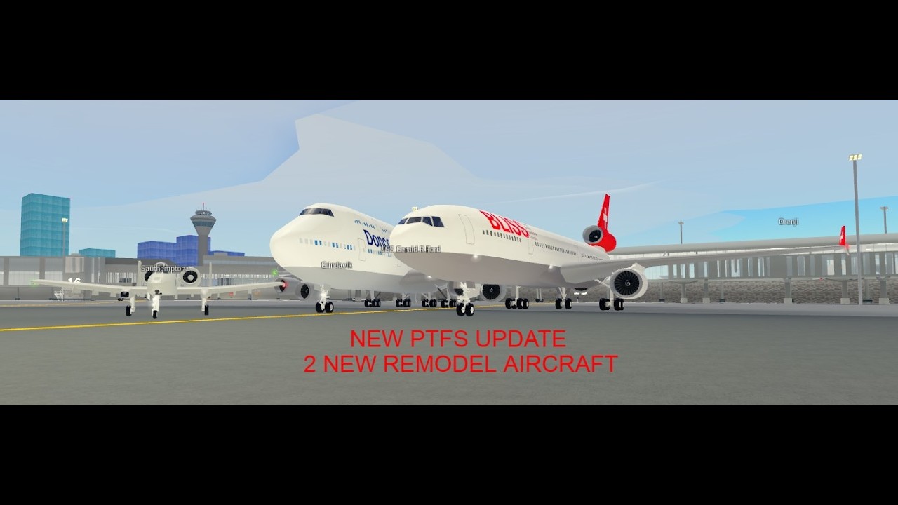 NEW PTFS UPDATE ! 2 NEW REMODEL AIRCRAFT