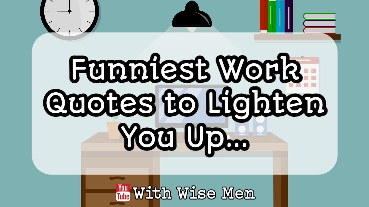 20 Laugh-Out-Loud Funny Work Quotes to Get You Through the Day