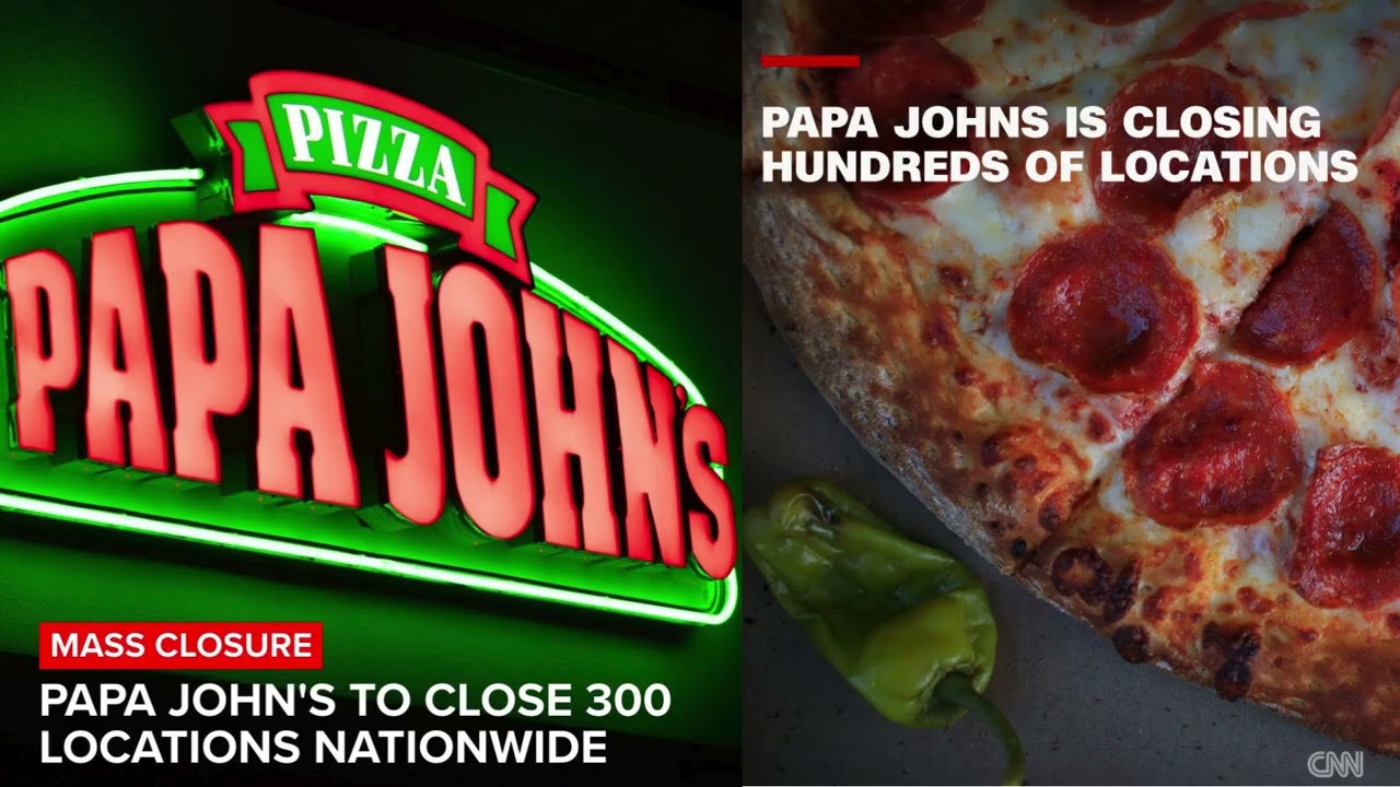 Papa Johns pizza chain is closing 300 locations nationwide