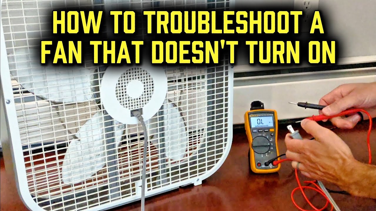 How to Troubleshoot a Fan that doesn't Turn on