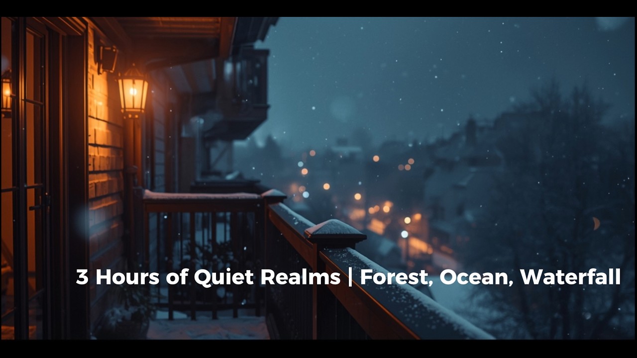 3 Hours of Quiet Realms | Forest, Ocean, Waterfall, Mountains & Night Calm Ambient