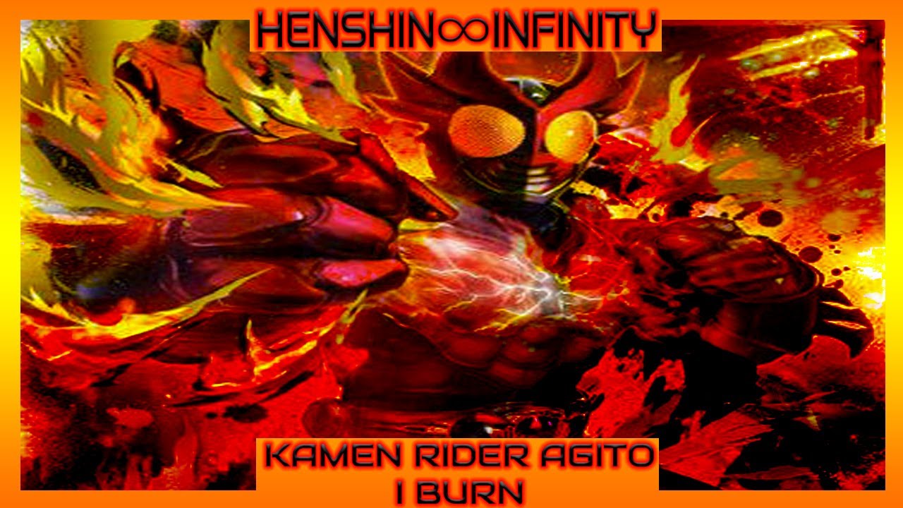 Kamen Rider Agito-I Burn MV