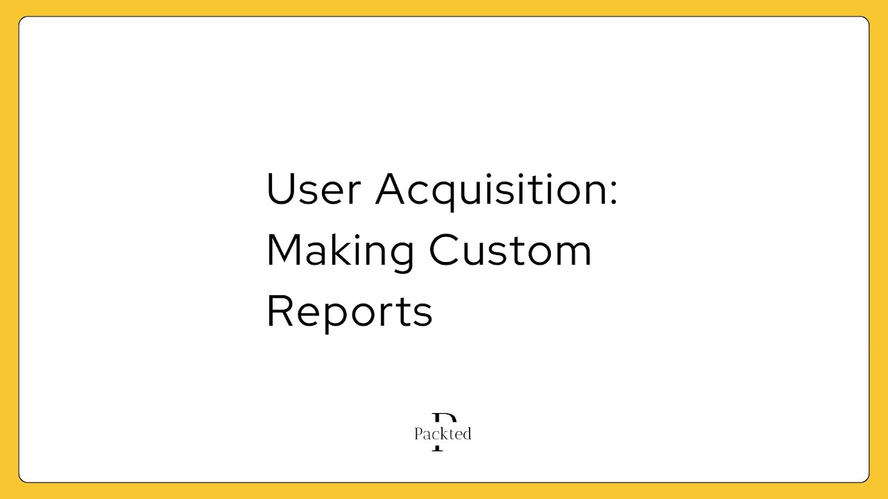 How to make custom reports in GA4 using the User Acquisition template