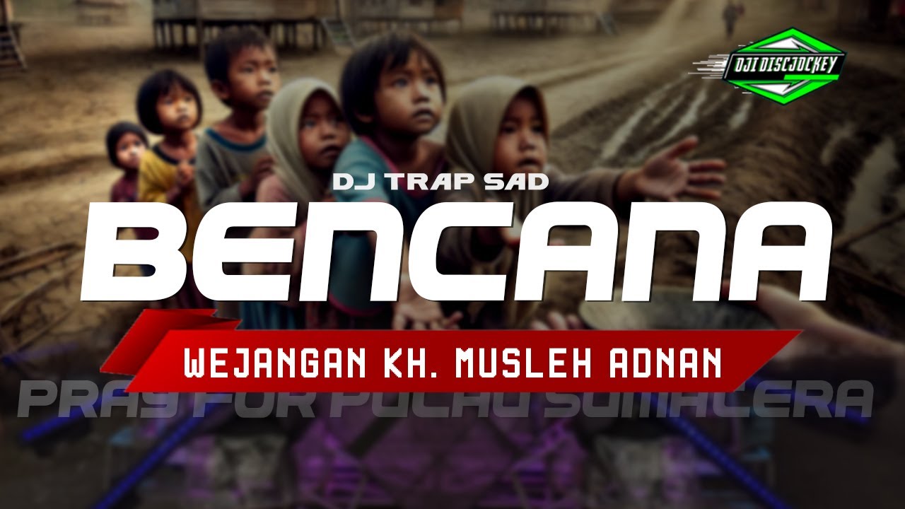 DJ BENCANA x WEJANGAN KH. MUSLEH ADNAN || TRAP SAD VIBES OJI DISCJOCKEY