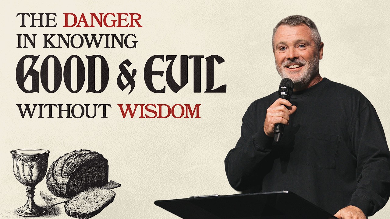 The Danger in knowing GOOD & EVIL Without Wisdom | Robbie Hilton | Calvary Church