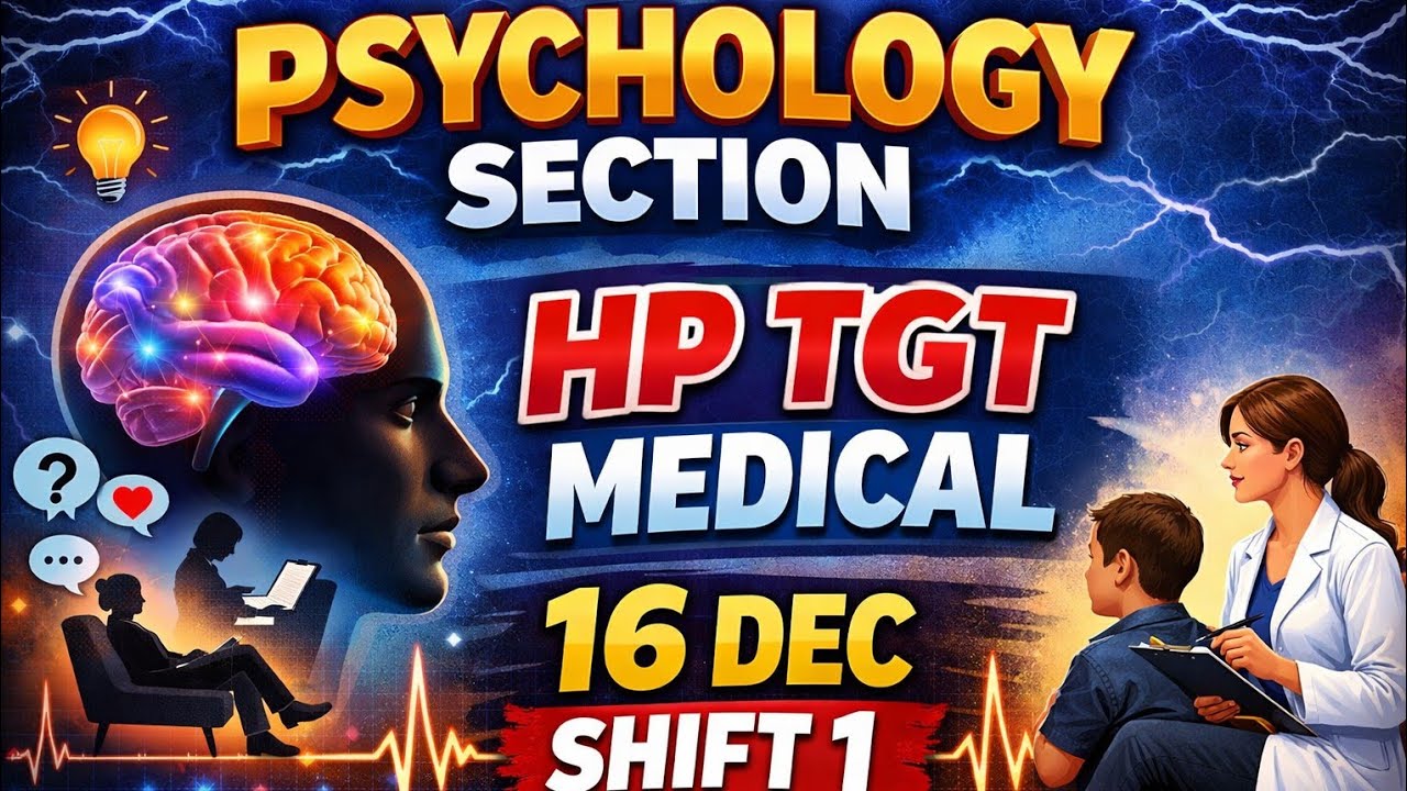 CLASS-12/PSYCHOLOGY|16 DEC 2025 TGT MEDICAL  SHIFTS-1 QUESTIONS  