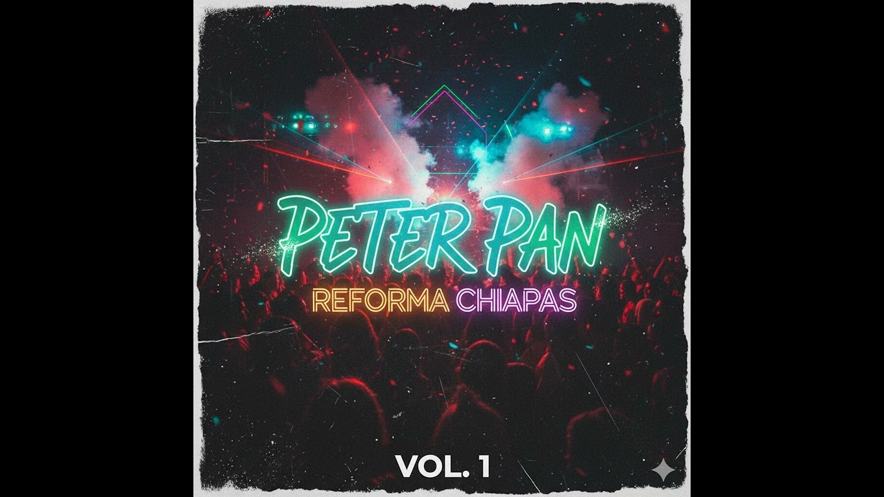 PETER PAN - REFORMA CHIAPAS VOL. 1