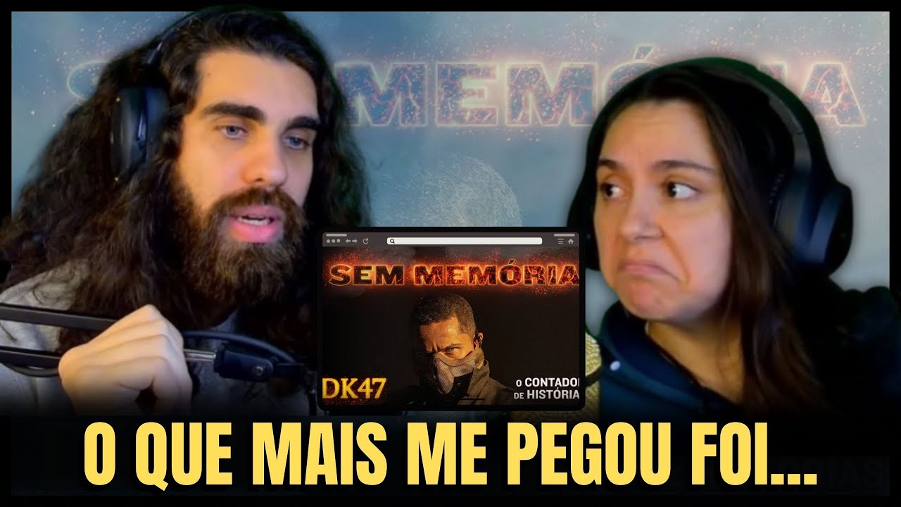 DK47 - Sem Mem&oacute;ria - React Lucas Meira feat Carol