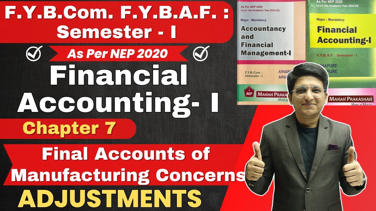 Chapter 7 Final Accounts of Manufacturing Concerns | Adjustment | FYBCom FYBAF Semester - 1 |
