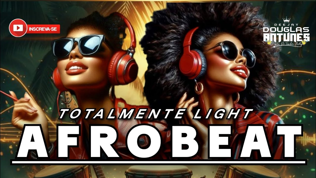 FUNK LIGHT AFROBEAT 🔥 TOTALMENTE LIGHT 🔥 DJ DOUGLAS ANTUNES