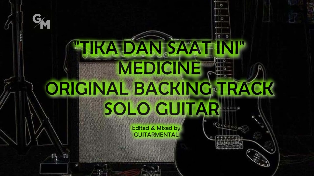 TIKA DAN SAAT INI - MEDICINE - SOLO BACKING TRACK - INTRO - MAIN - OUTRO